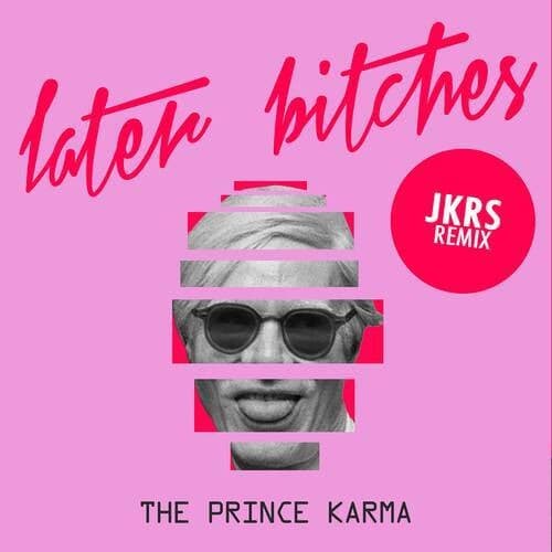 Later Bitches (JKRS Remix)