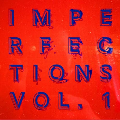 IMPERFECTIONS, VOL. 1