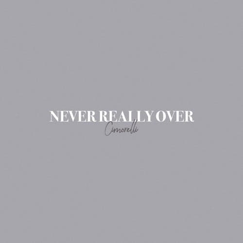 Never Really Over (Acoustic)