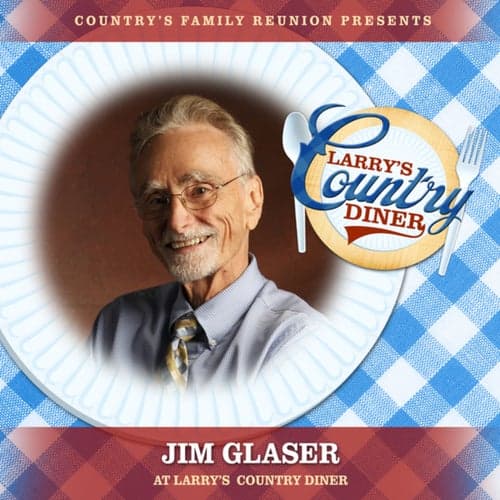 Jim Glaser at Larry's Country Diner (Live / Vol. 1)