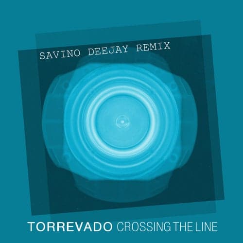 Crossing the line (Savino Deejay Remix)
