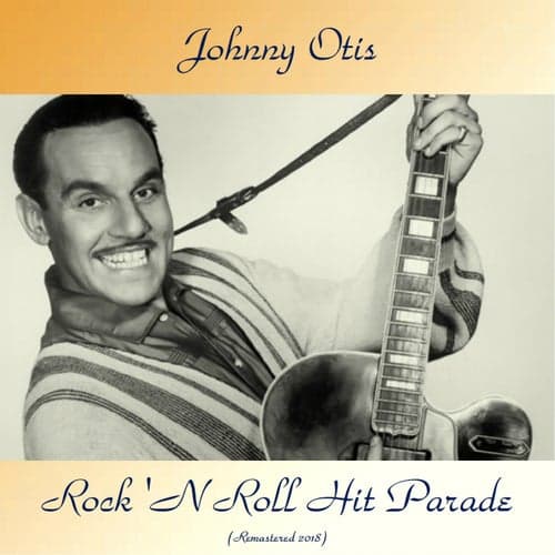 Rock 'N Roll Hit Parade (feat. The Jayos / The Johnny Otis Orchestra) [Remastered 2018]
