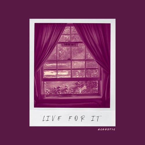 Live For It (Acoustic)
