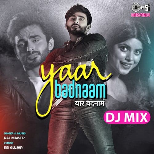 Yaar Badnaam DJ Mix