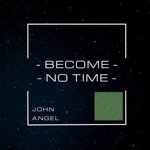 Become-No Time