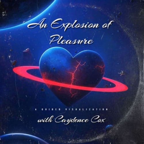 An Explosion of Pleasure: A Guided Visualization