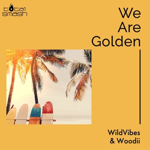 We Are Golden