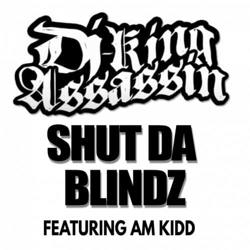 Shut Da Blindz (feat. AM KIDD)