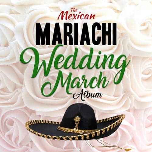 The Mexican Mariachi Wedding March Album
