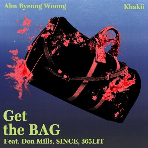 Get the Bag (feat. Don Mills, SINCE & 365LIT)