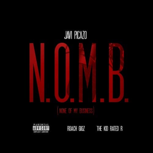 N.O.M.B. (None Of My Business) [feat. Roach Gigz & The Kid Rated R] - Single