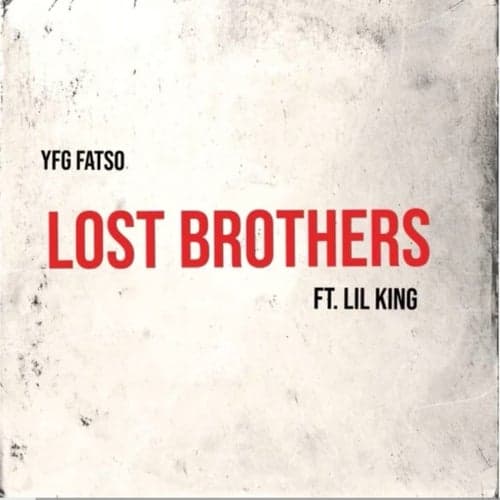 Lost Brothers (feat. Lil King)