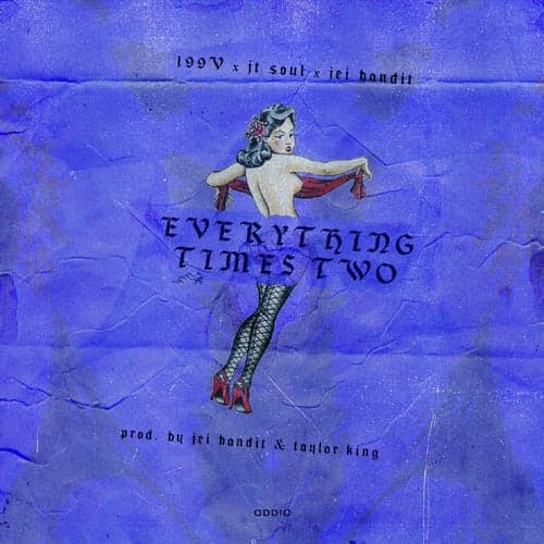 Everything Times Two (feat. JT Soul, Jei Bandit)