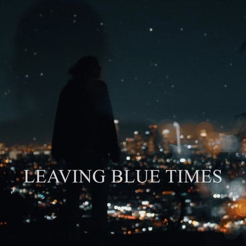 Leaving Blue Times