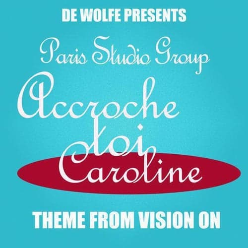 Accroche Toi Caroline (Theme From Vision On)
