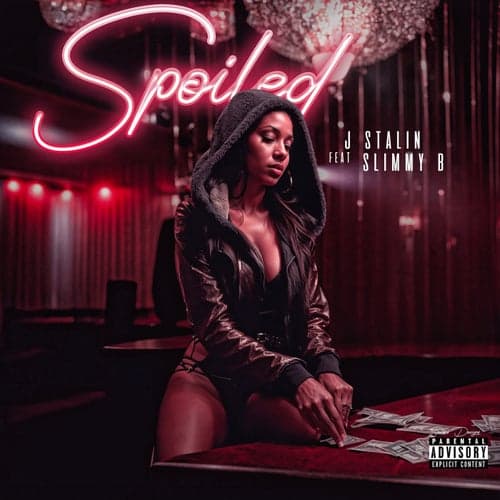 Spoiled (feat. Slimmy B)