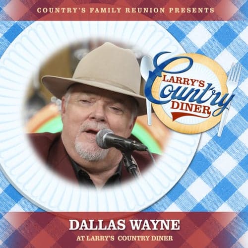 Dallas Wayne at Larry's Country Diner (Live / Vol. 1)