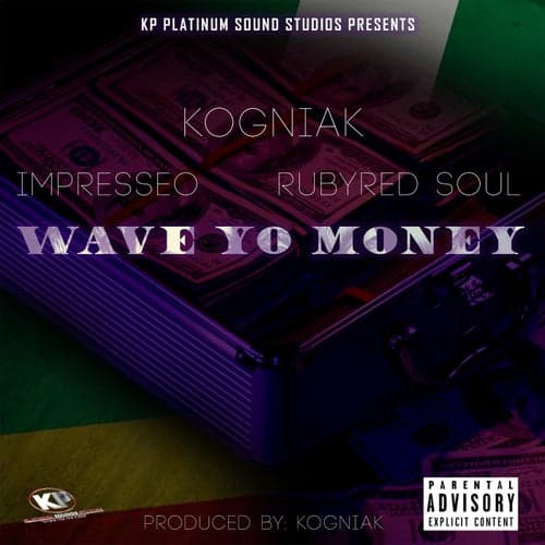 Wave Yo Money (feat. Impresseo & Ruby Red Soul)