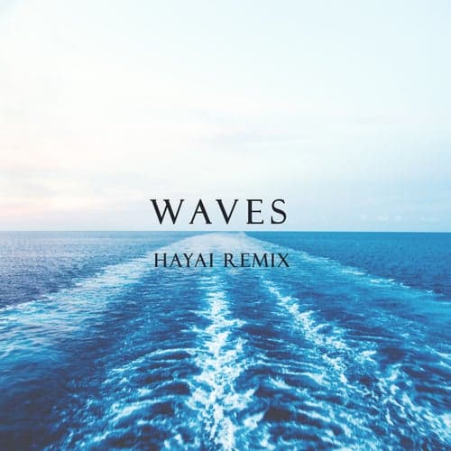 Waves (Hayai Remix)