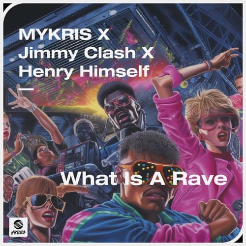 What Is A Rave (Extended Mix)