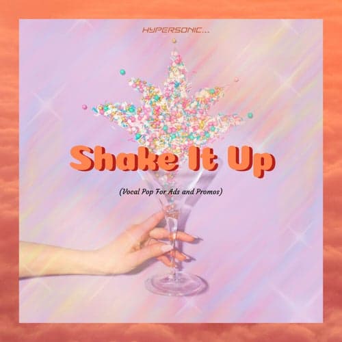 Shake It Up : Vocal Pop For Ads and Promos