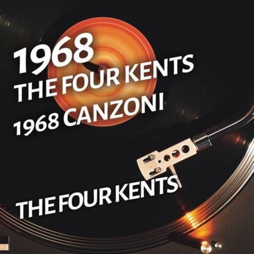 The Four Kents - 1968 canzoni