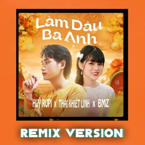 Làm Dâu Ba Anh (Remix Version)