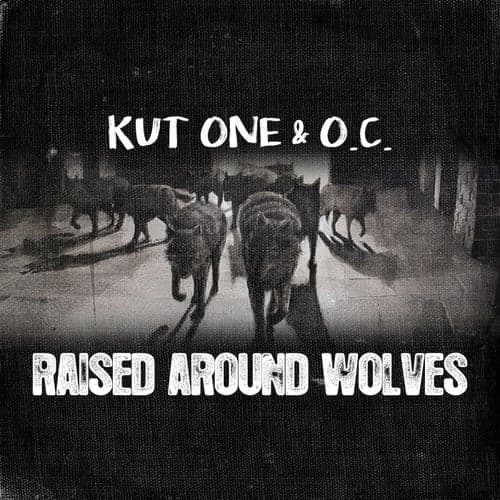 Raised Around Wolves