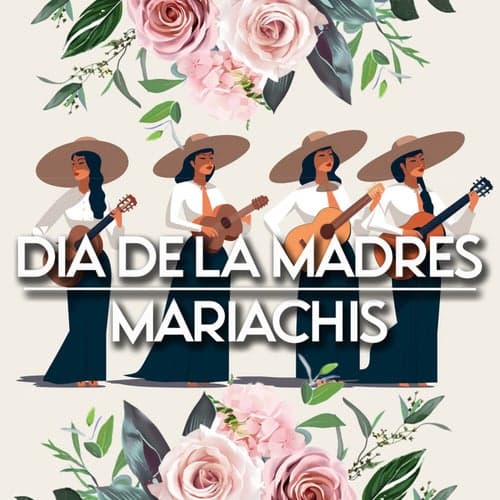 Dia De Las Madres: Mariachis
