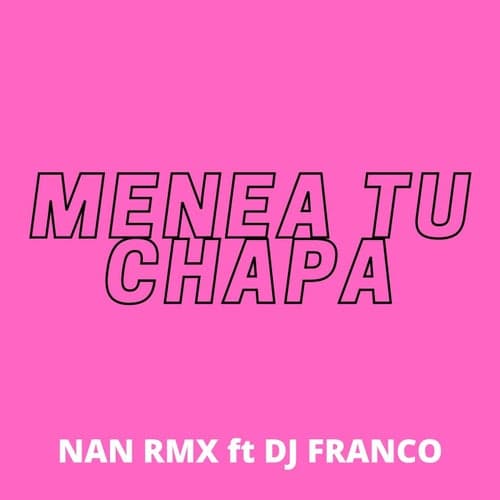 Menea Tu Chapa (feat. Dj Franco)