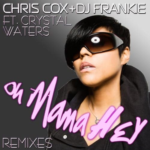 Oh Mama Hey feat. Crystal Waters