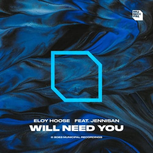 Will Need You