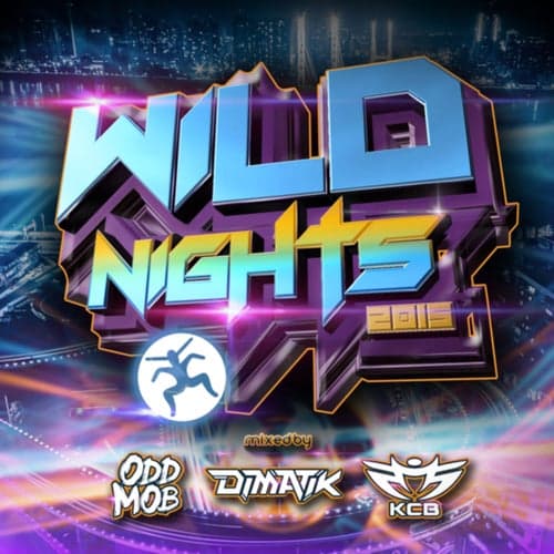 Wild Nights 2015 (Mixed by Odd Mob, Dimatik & KCB)