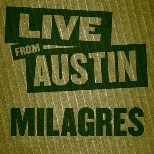 Live from Austin: Milagres