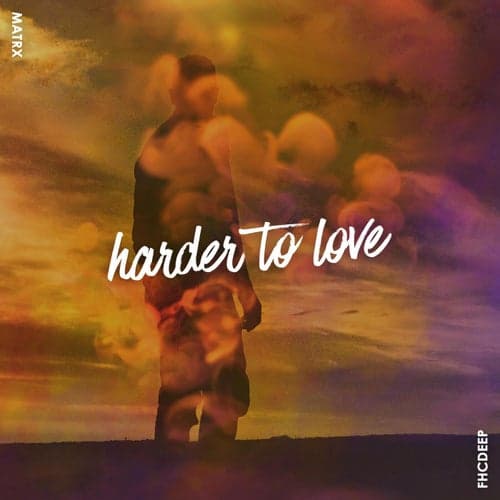 Harder To Love