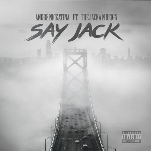 Say Jack (feat. The Jacka & Reign)