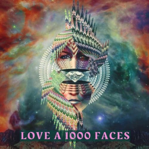 Love A 1000 Faces