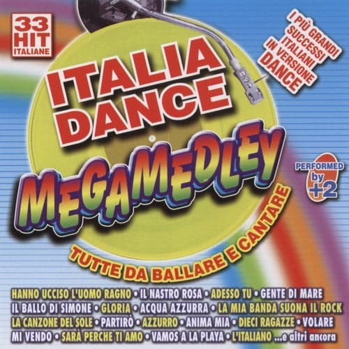 Italia Dance Megamedley - Tutte Da Ballare E Cantare