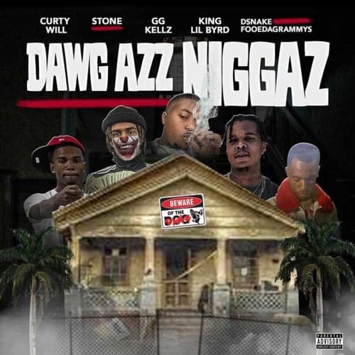 Dawg Azz Niggaz (feat. Curty Will, Stone, GgKellz & King Lil Byrd)