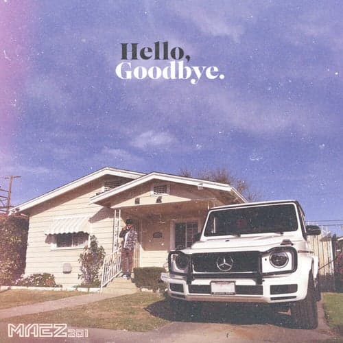 Hello, Goodbye