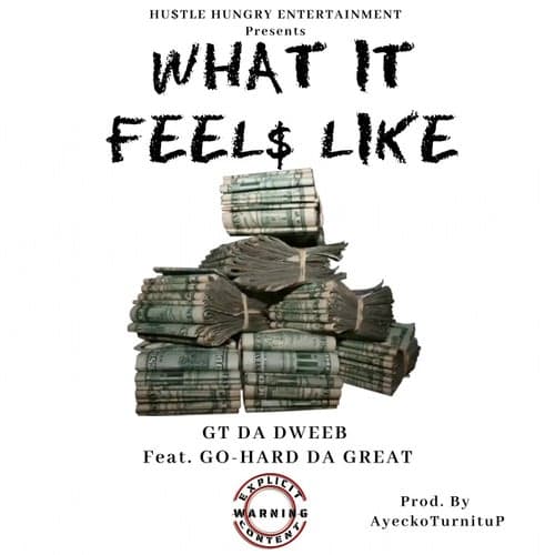 What It Feels Like (feat. Go-Hard Da Great)