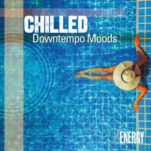 CHILLED - Downtempo Moods