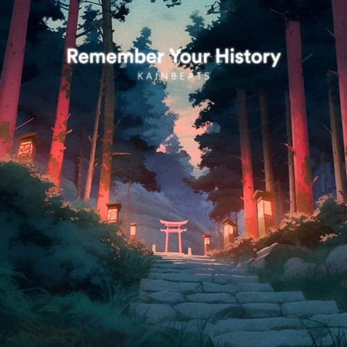 Remember Your History