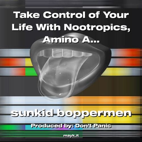 Take Control of Your Life With Nootropics  Amino Acids  Minerals  Vitamins & Herbal extracts