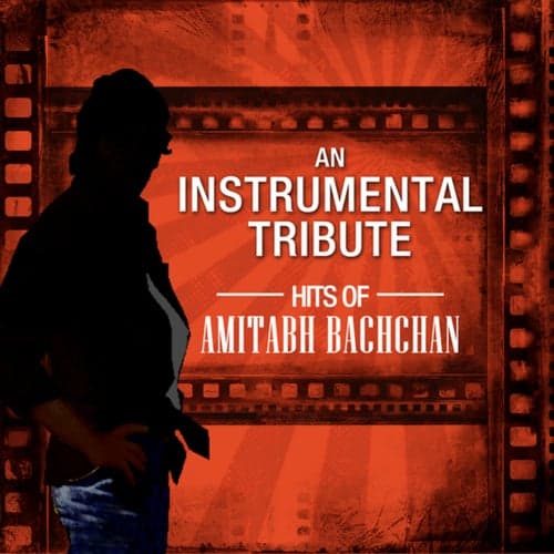 Hits Of Amitabh Bachchan - An Instrumental Tribute