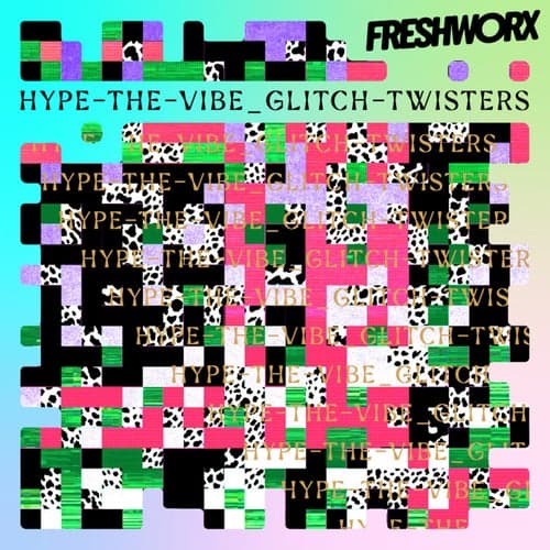 Hype-the-Vibe_Glitch-Twisters