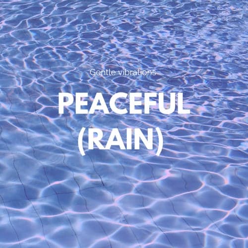 Peaceful (Rain)