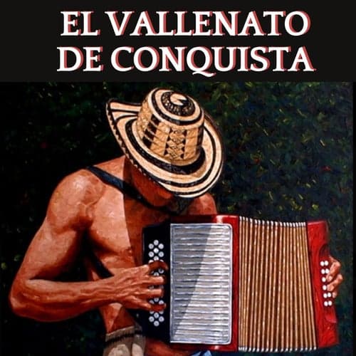 El vallenato de conquista