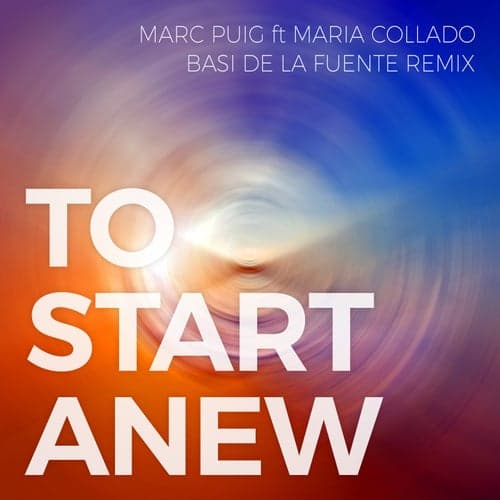 To Start Anew (Basi de la Fuente Remix)