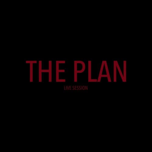 The Plan (Live Session)